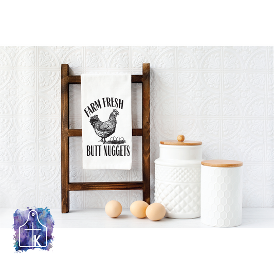 Farm Fresh Butt Nuggets.  Flour Sack Towel