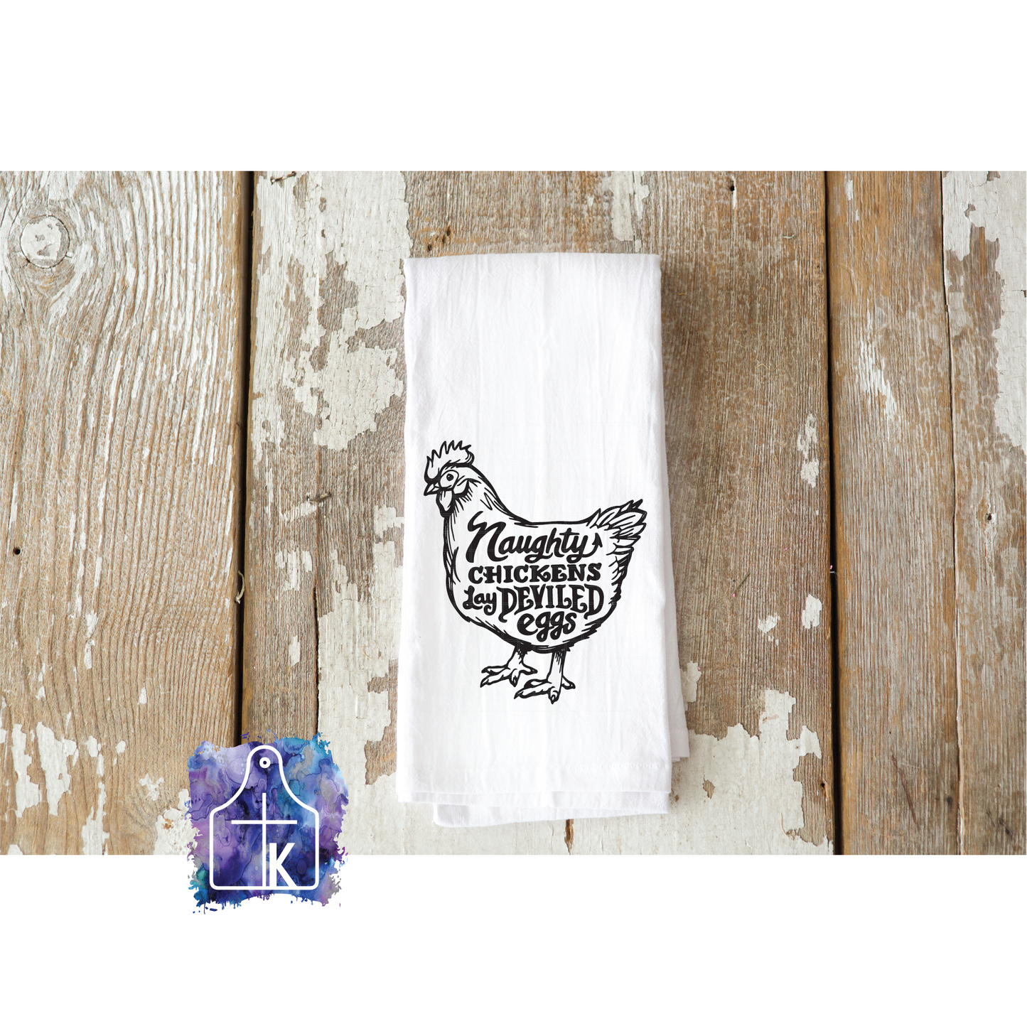 Naughty Chickens Lay Deviled Eggs.  Flour Sack Towel